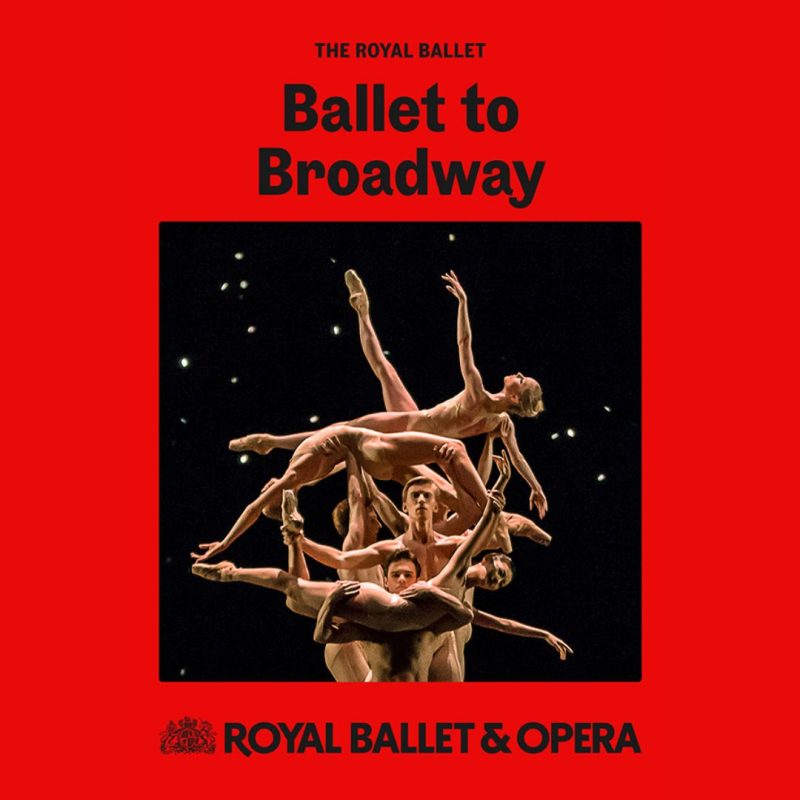 Cartel de Ballet to Broadway - Wheeldon Works, el nuevo programa de la Royal Ballet